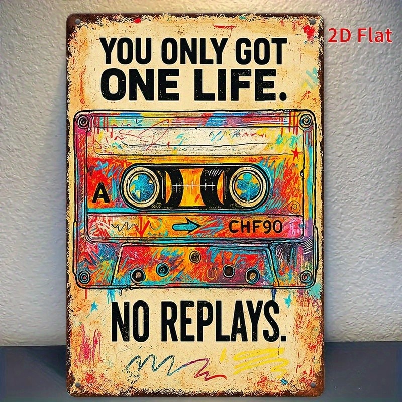 Vintage Metal Sign Retro You Only Got Life Cassette Tape Vinyl 8×12 Aluminum