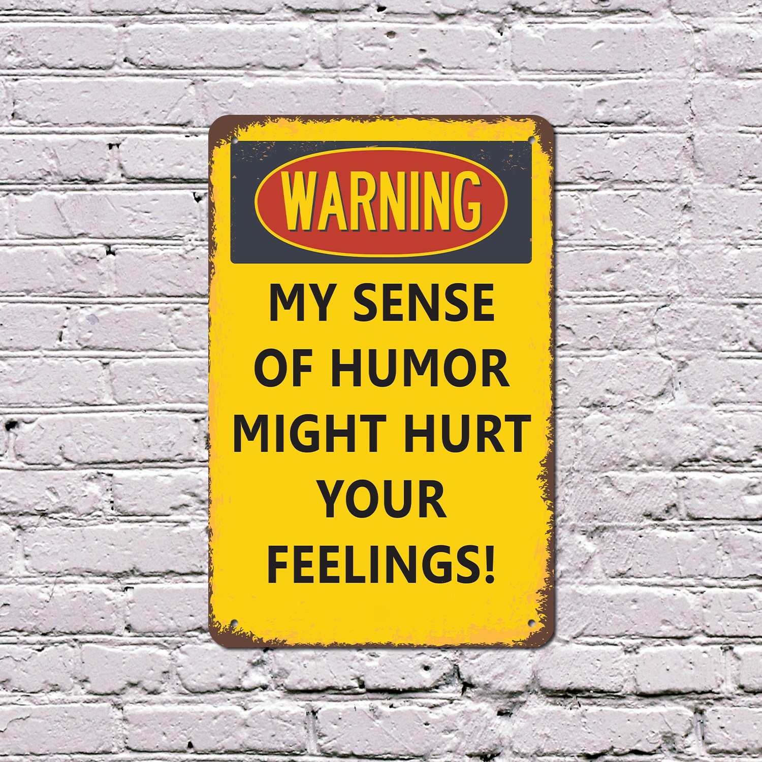 Warning My Sense Of Humor Might Hurt Your Feelings Vintage Style Sign Thick