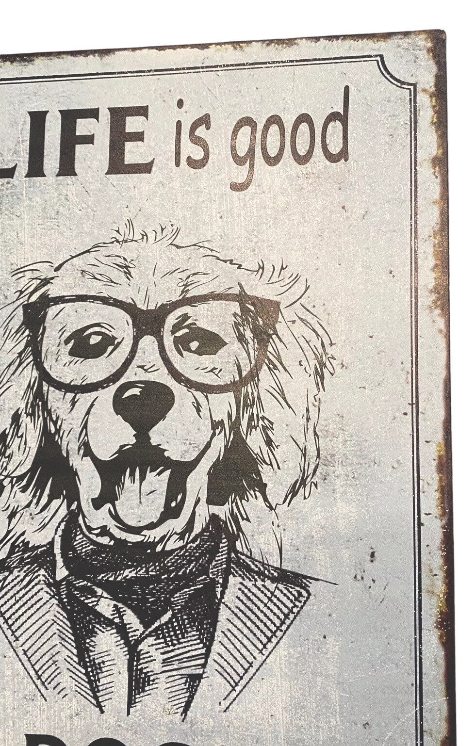 LIFE is good DOGS make it better! 15″ x 10″ Metal Vtg Rustic Look Sign NWT