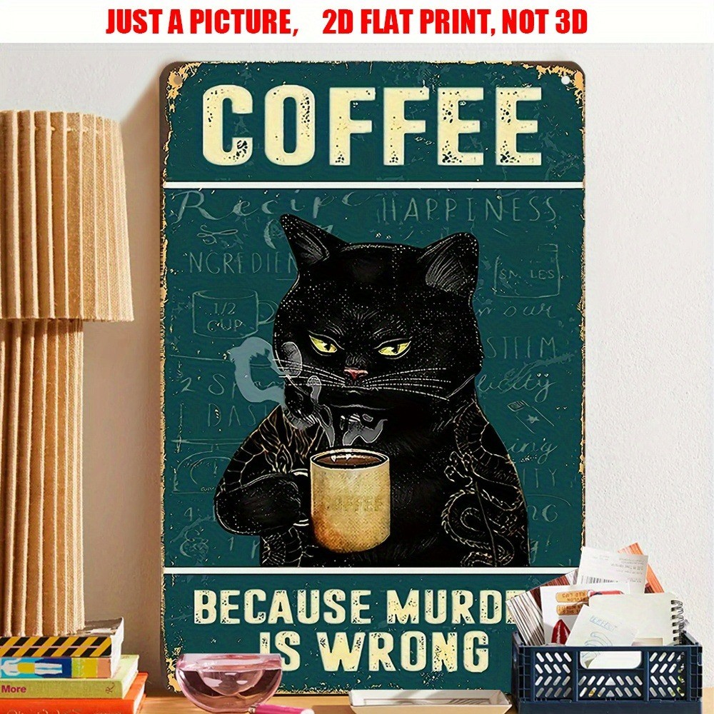 Funny Black Cat Coffee Retro Metal Signs Because Murder Is Wrong Decor Wall Art