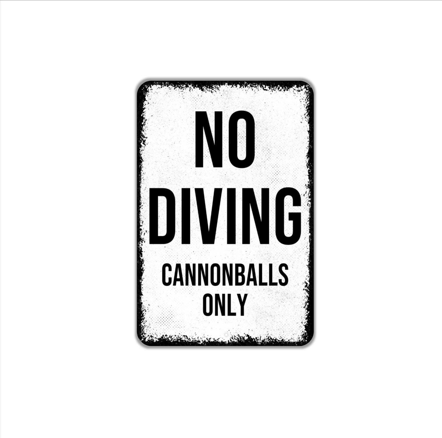 No Diving Cannonballs Only Sign Funny Metal Wall Art or Canvas Decor for Pool,