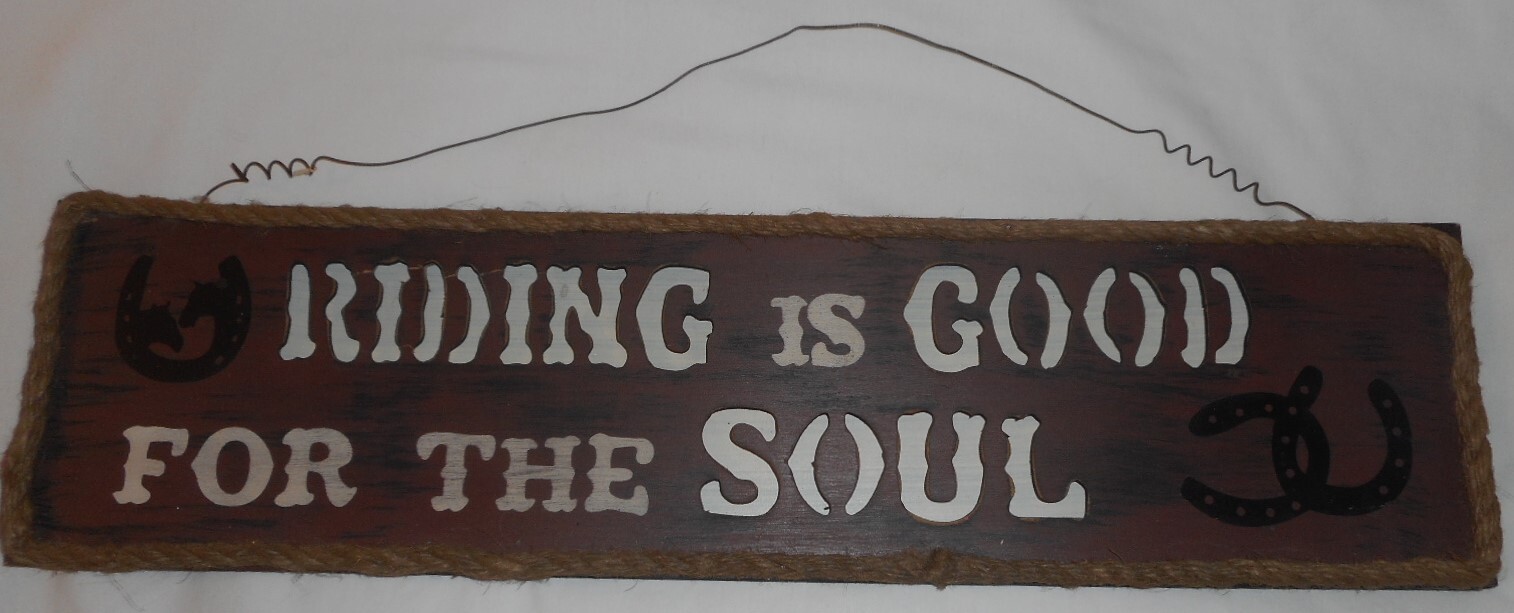 Riding is Good for the Soul Vintage Wood Sign 24″ wide x 6″ high wood rope lined