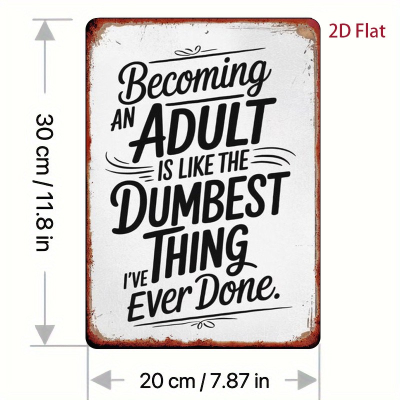 20.32*30.48 cm Metal Sign “The Absurdity of Becoming an Adult”