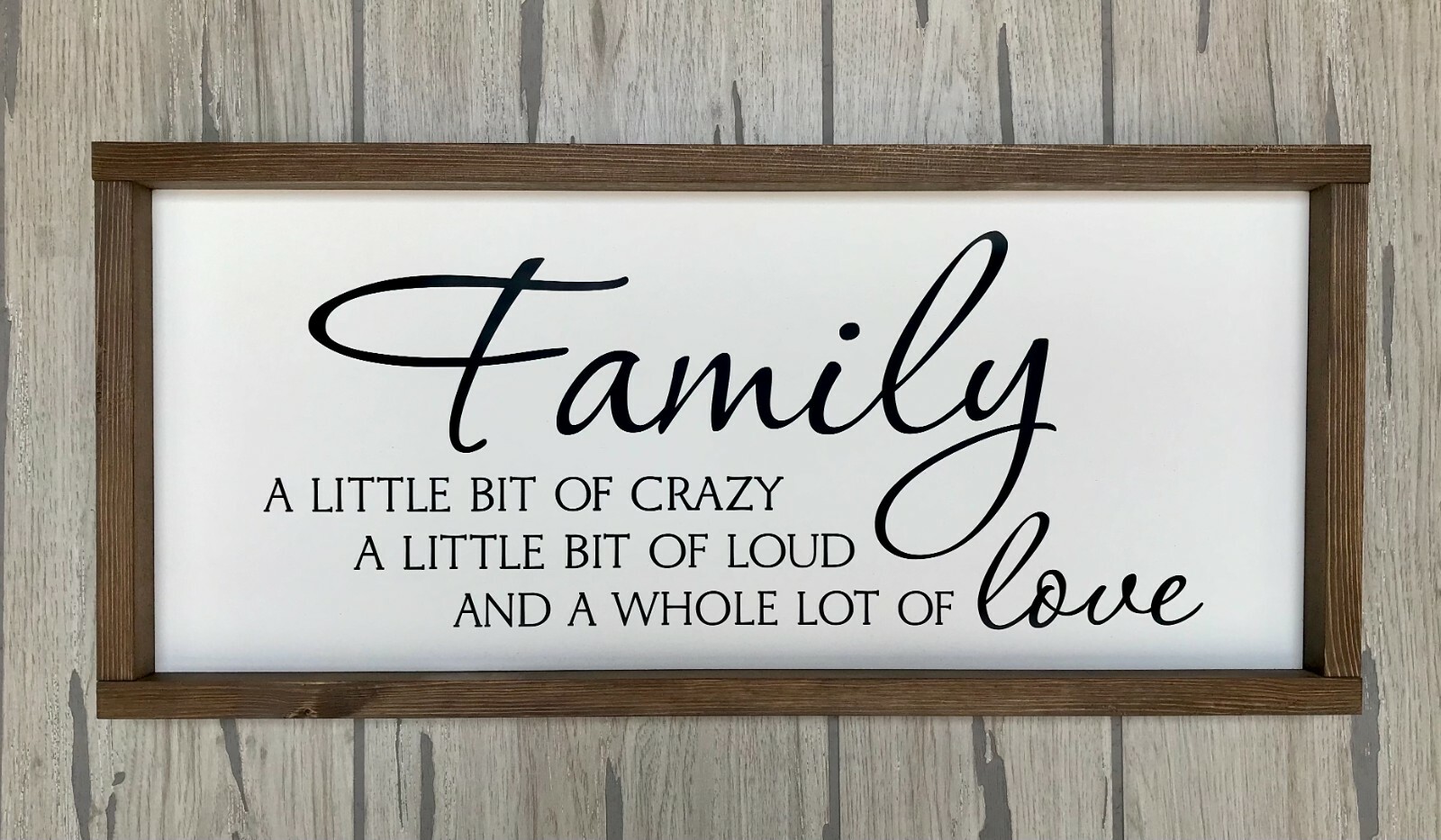 Farmhouse sign, Family crazy loud love, 25 x 11 inches