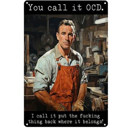 You Call It OCD, I Call It Put the F***ing Thing Back Funny Sign Aluminum