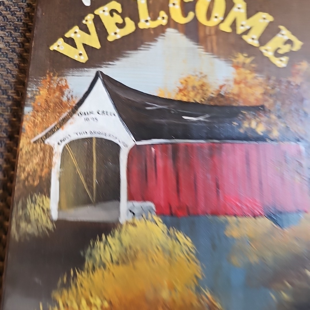 Hand Painted Welcome Wooden Sign Covered Bridge 12″x7″ Billie Creek 1895