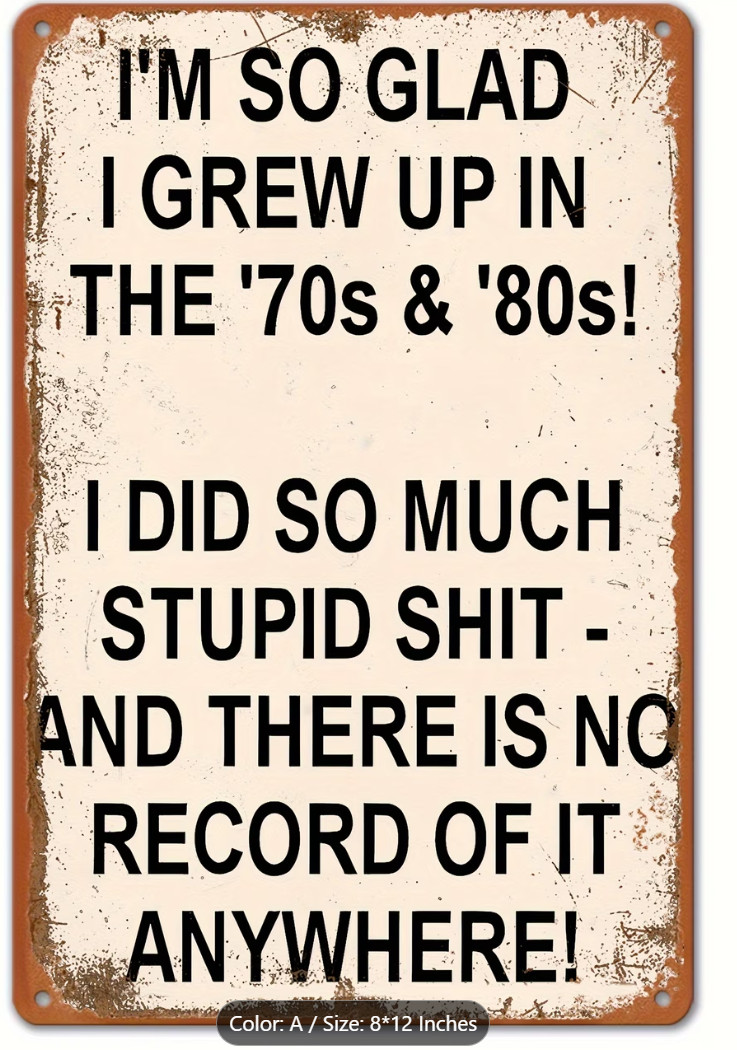 Glad I Grew Up In 70s and 80s Funny 8″x12″ Wall Sign Aluminum