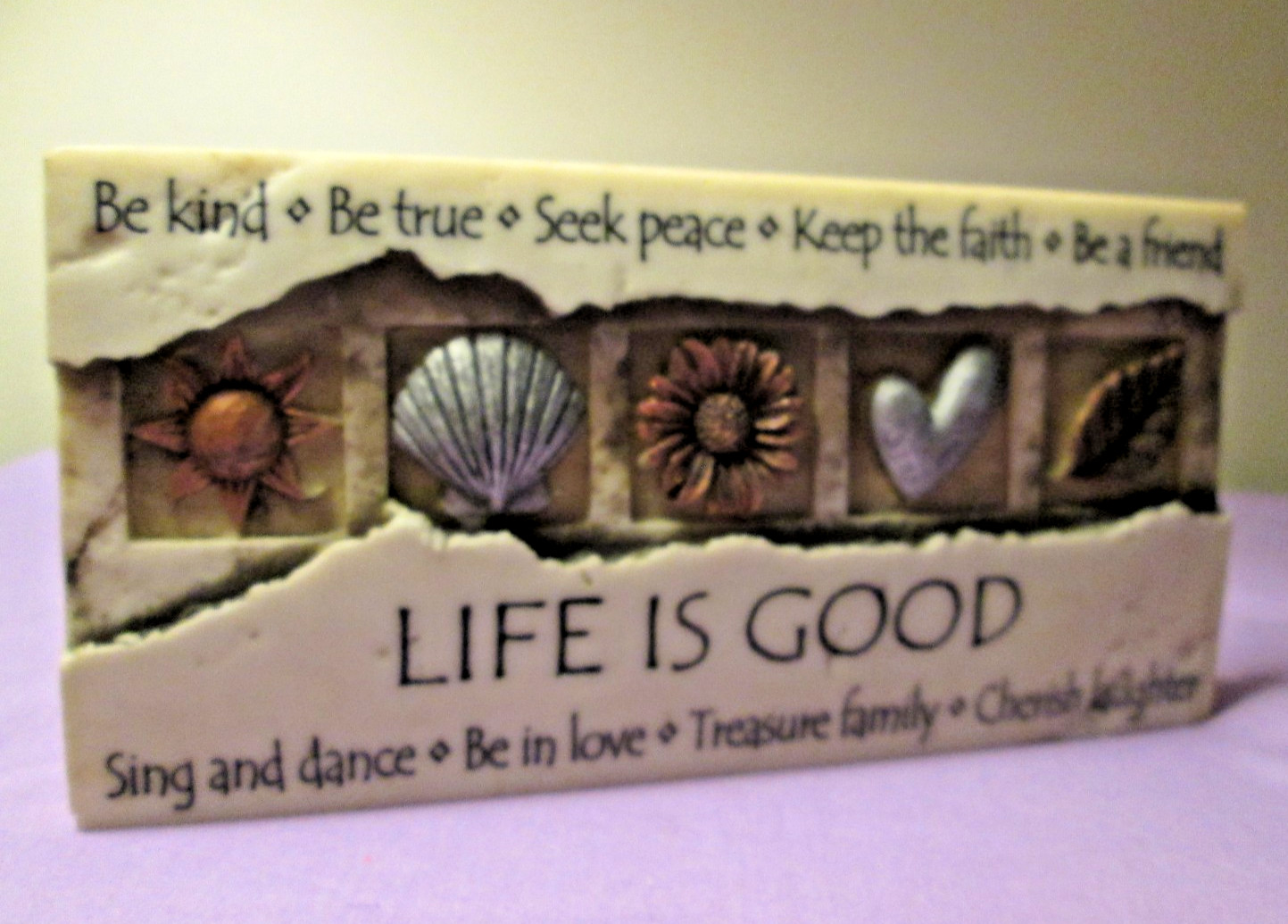 2009 History & Heraldry “LIFE IS GOOD” Inspirational Plaque Sign