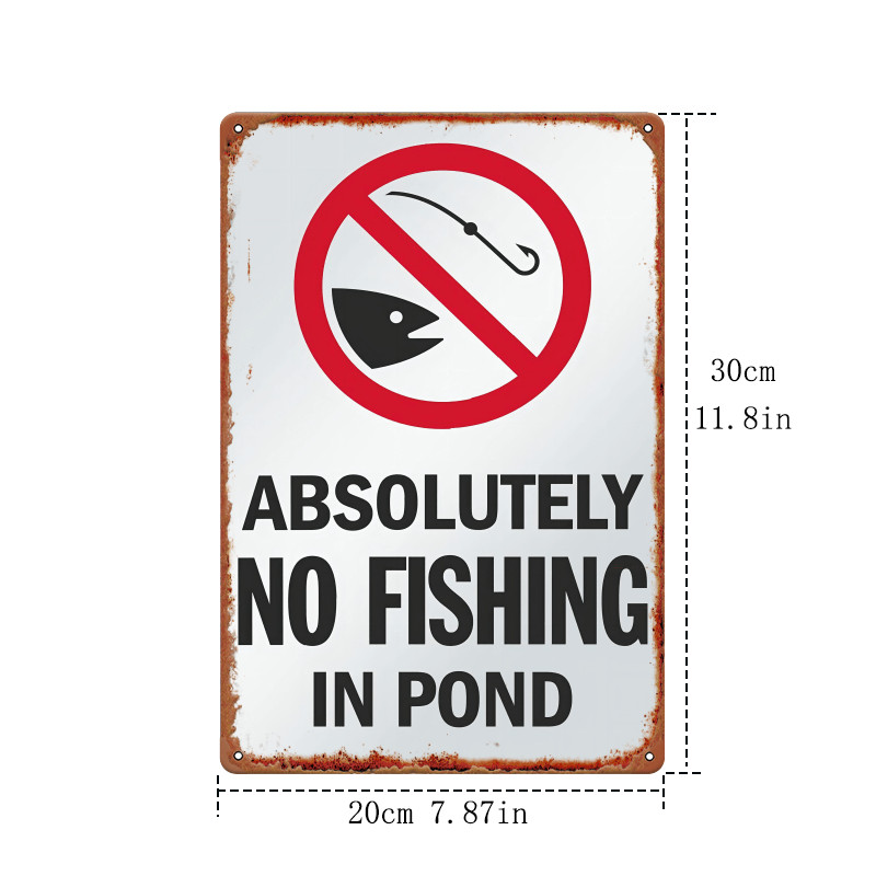 Absolutely No Fishing In Pond Metal Sign Vintage Rustic Outdoor Yard Decoration