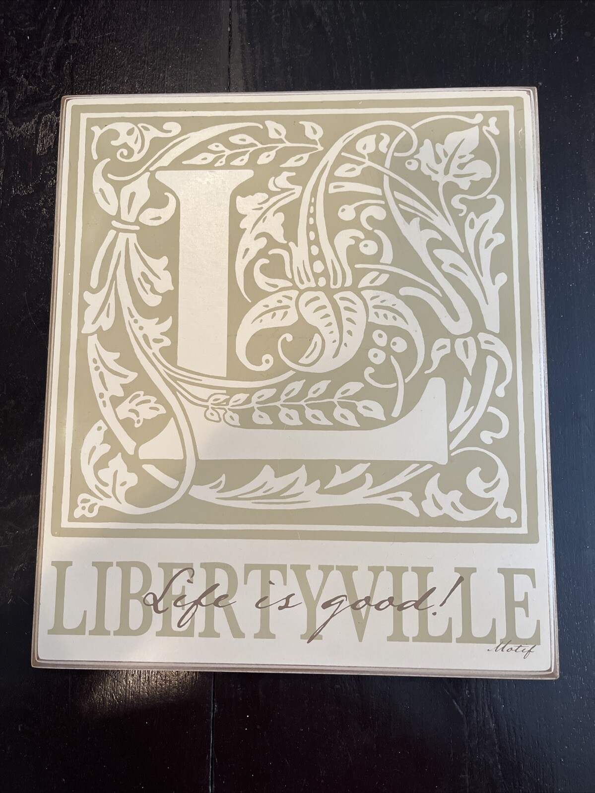 Libertyville sign “Life is Good”
