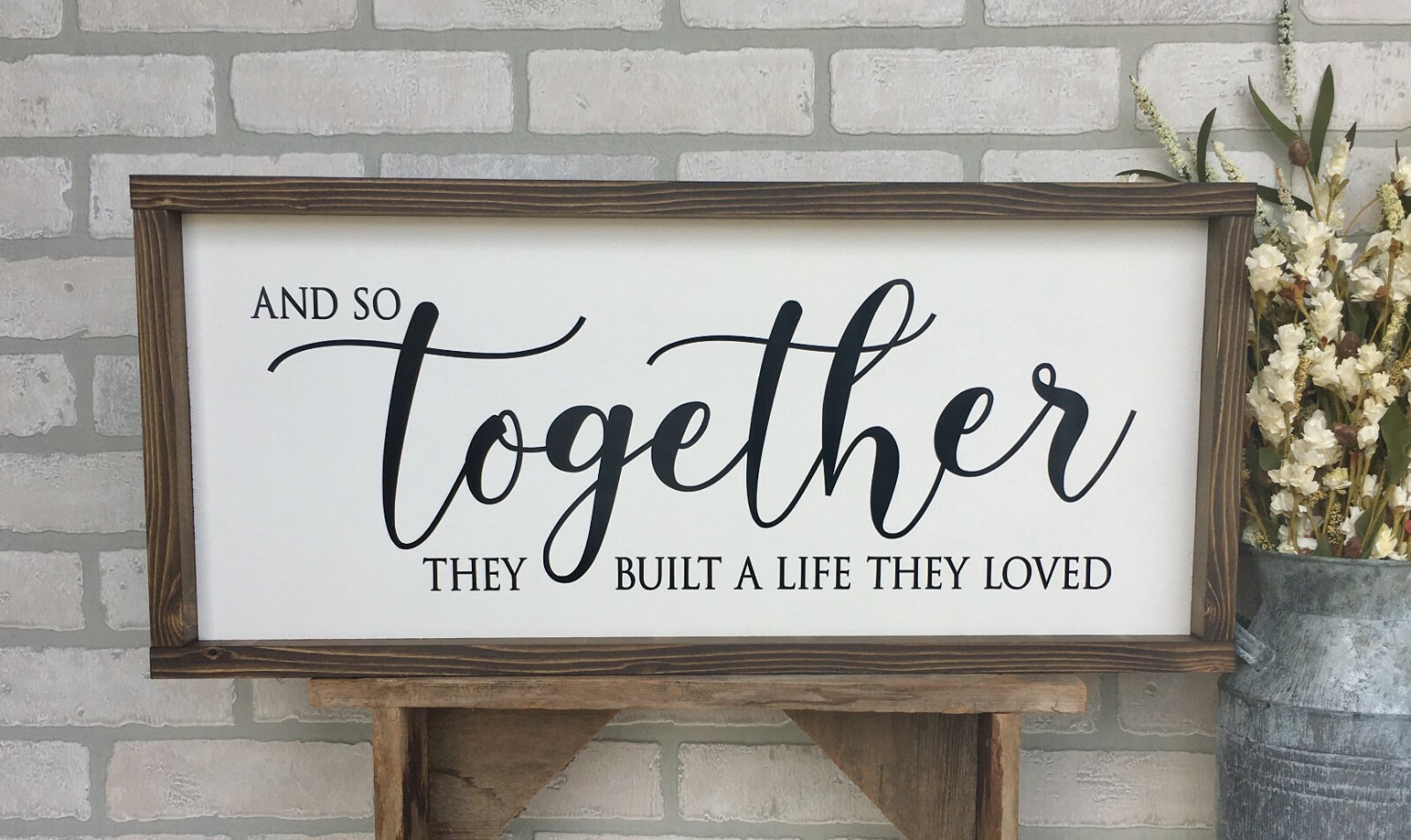 Farmhouse sign, And so Together they built a life, 25 x 11 inches