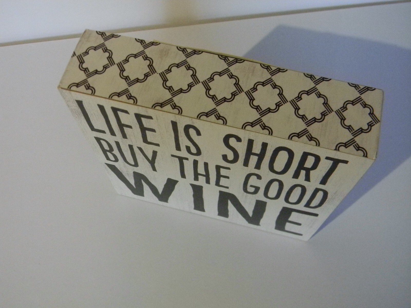 “Life is Short Buy the Good Wine” Wall or Shelf decor’