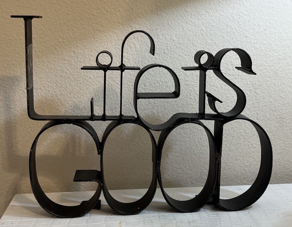 Life Is Good Heavy Black Metal Table Top Decor. 1v.