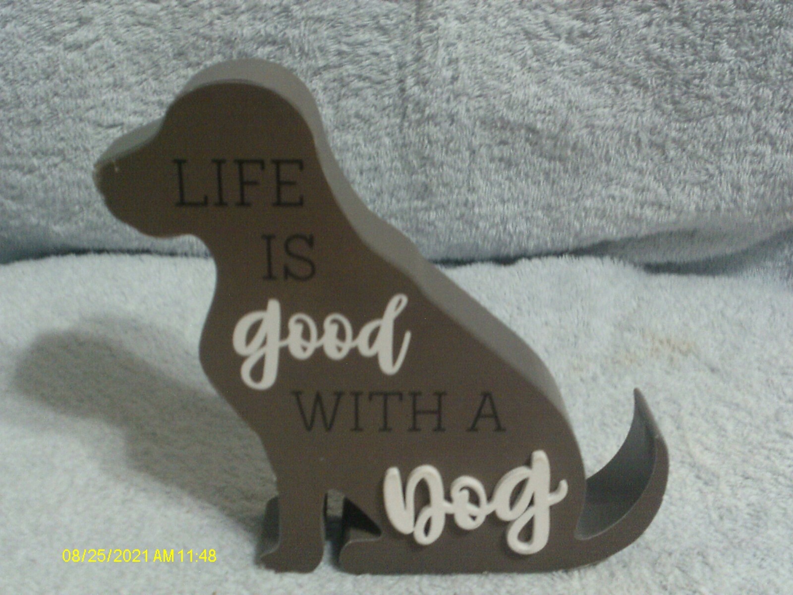 Dog Standing Sign “Life Is Good With A Dog ” 5.5″ X 6″ New See Description & Pic