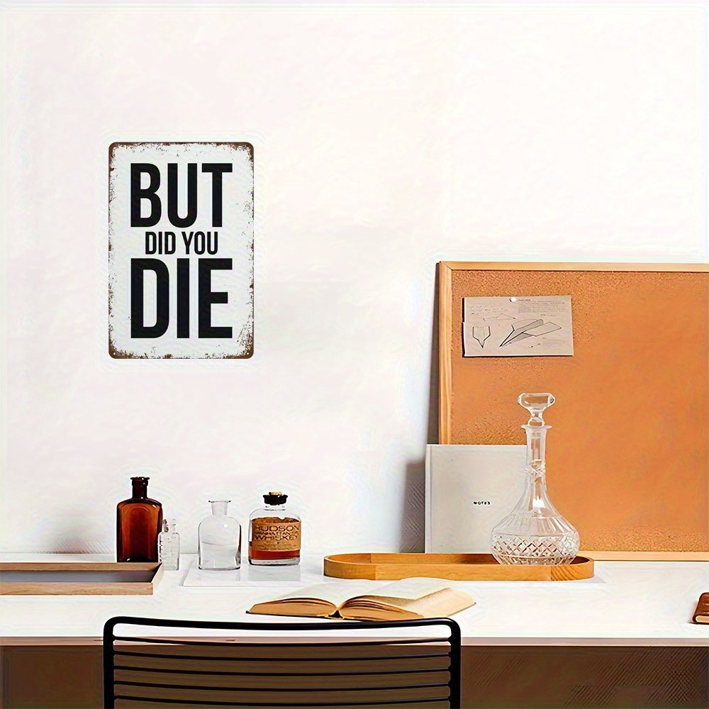 Minimalist But Did You Die Funny Metal Sign Sarcastic Home Wall Hanging Decor