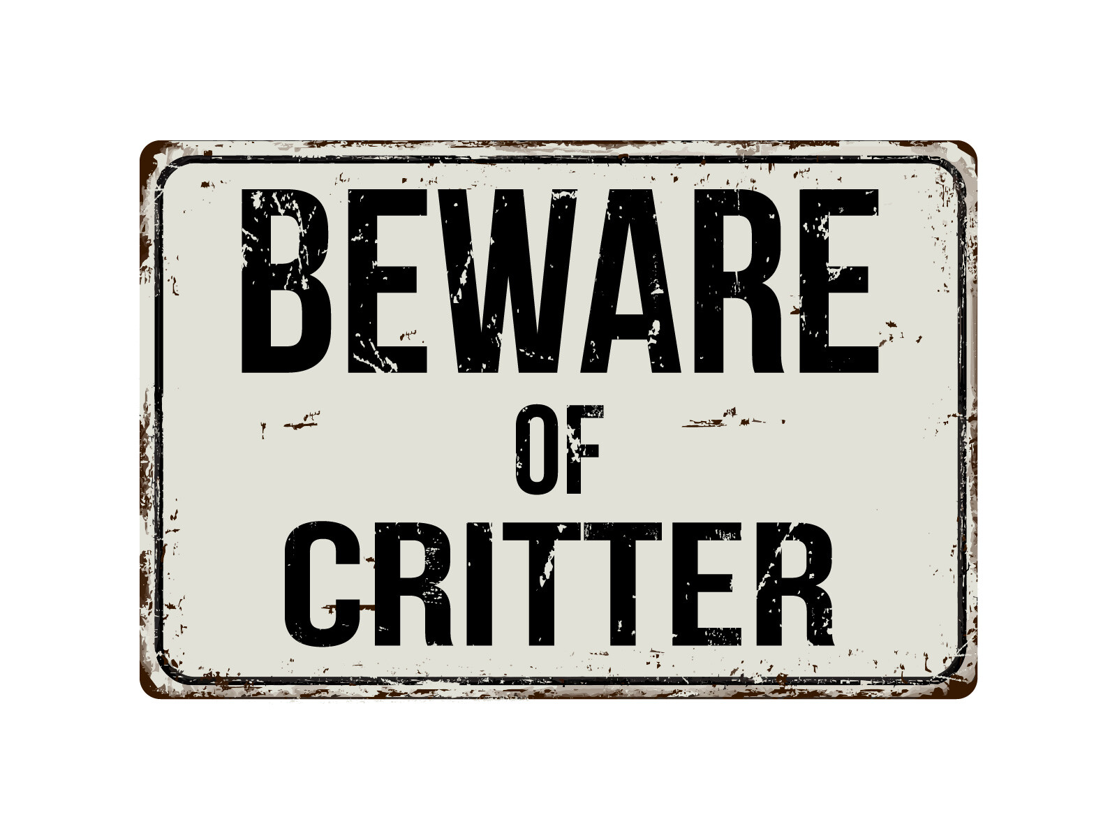 233VS Beware Of Critter 8 “x 12” Vintage Aluminum Retro Metal Sign
