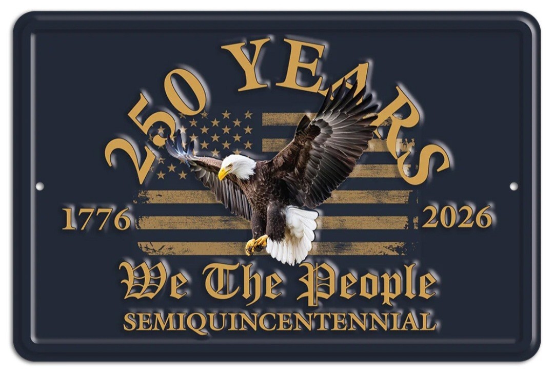 America’s 250 Years “We The People Semiquincentennial” Anniversary Embossed Sign