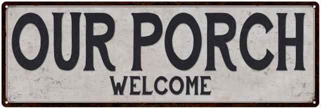 Our Porch Vintage Look Reproduction Black on White Metal Sign 106180023031