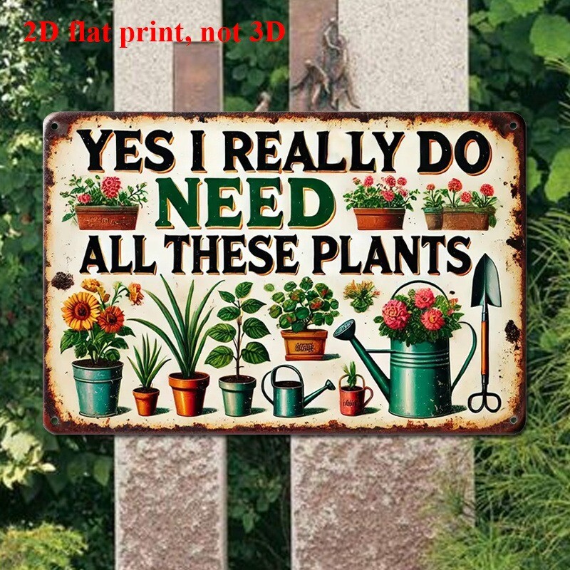 Garden Tin Sign Outdoor Gardening Metal Signs Yes I Really Need All These Plants