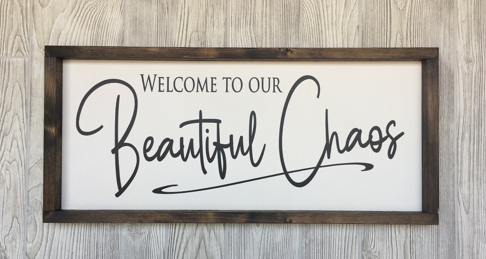 Farmhouse sign, Welcome to Our Beautiful Chaos, 25 x 11 inches
