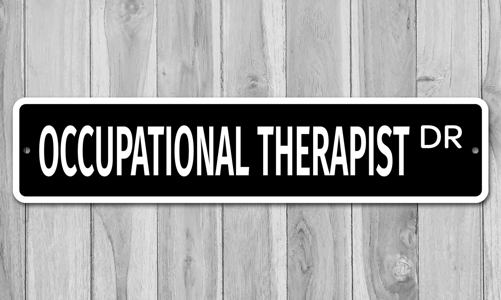 6887 SS Occupational Therapist 4″ x 18″ Novelty Street Sign Aluminum