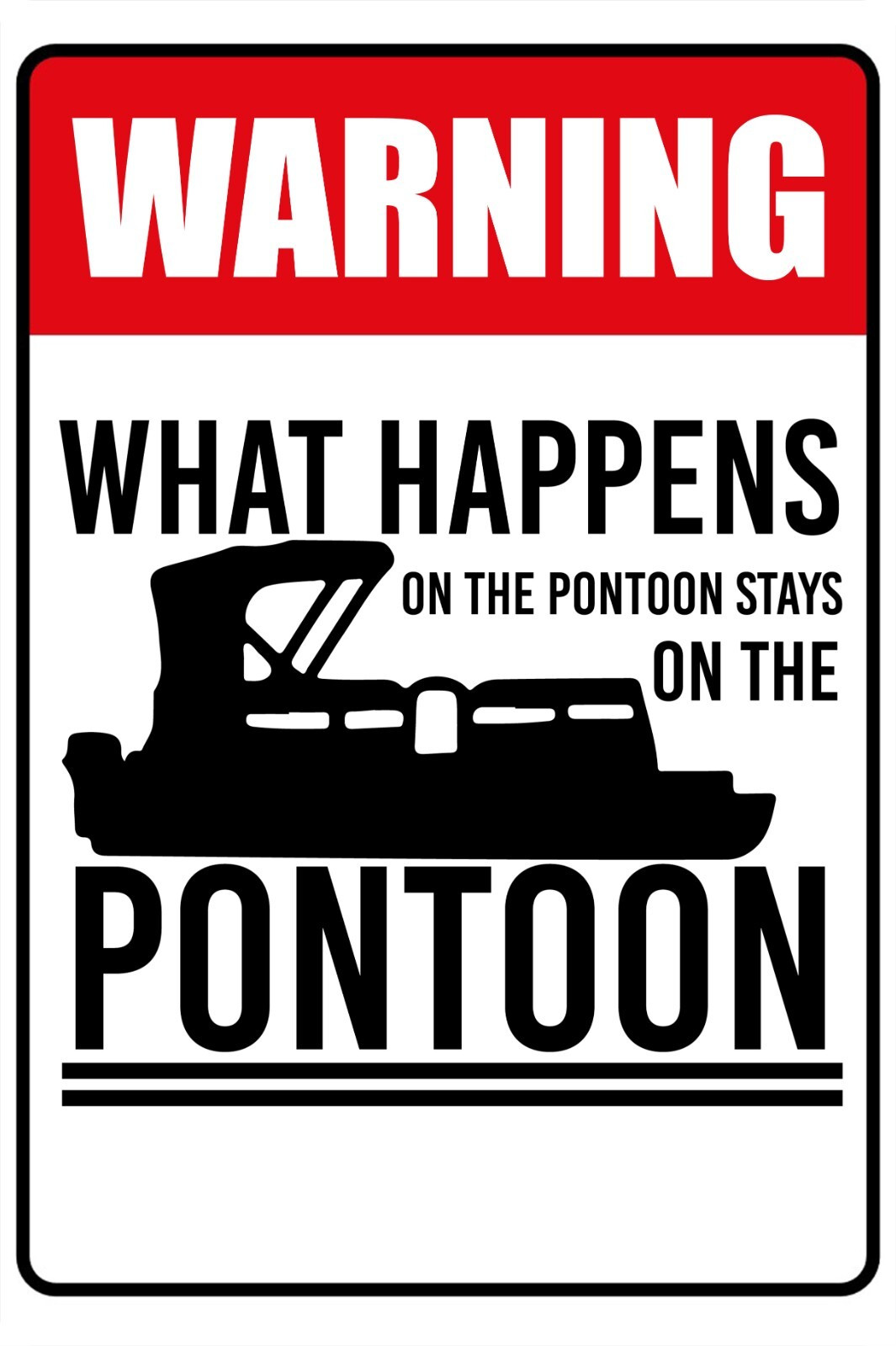 Aluminum Sign Funny What Happens On The Pontoon 8×12 Outdoor Rectangle