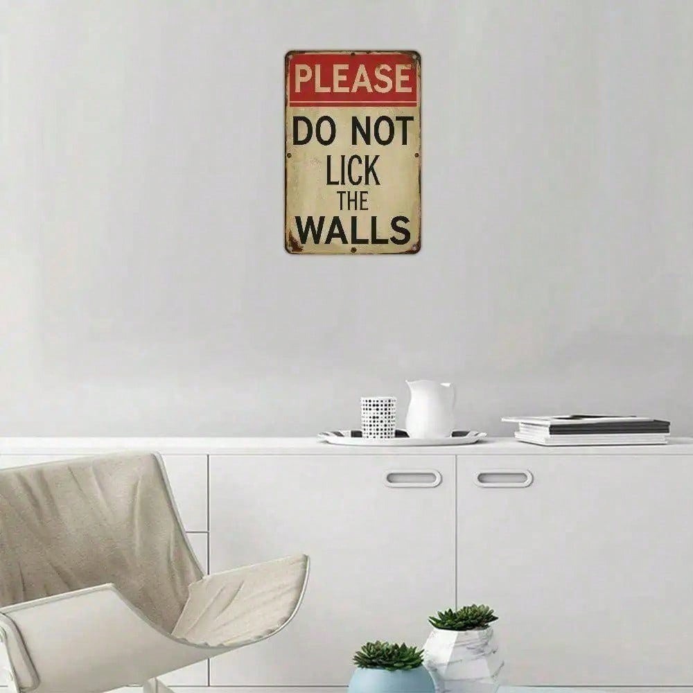 Metal Tin Sign Please Do Not Lick Walls Humorous Aluminum Sign 8×12