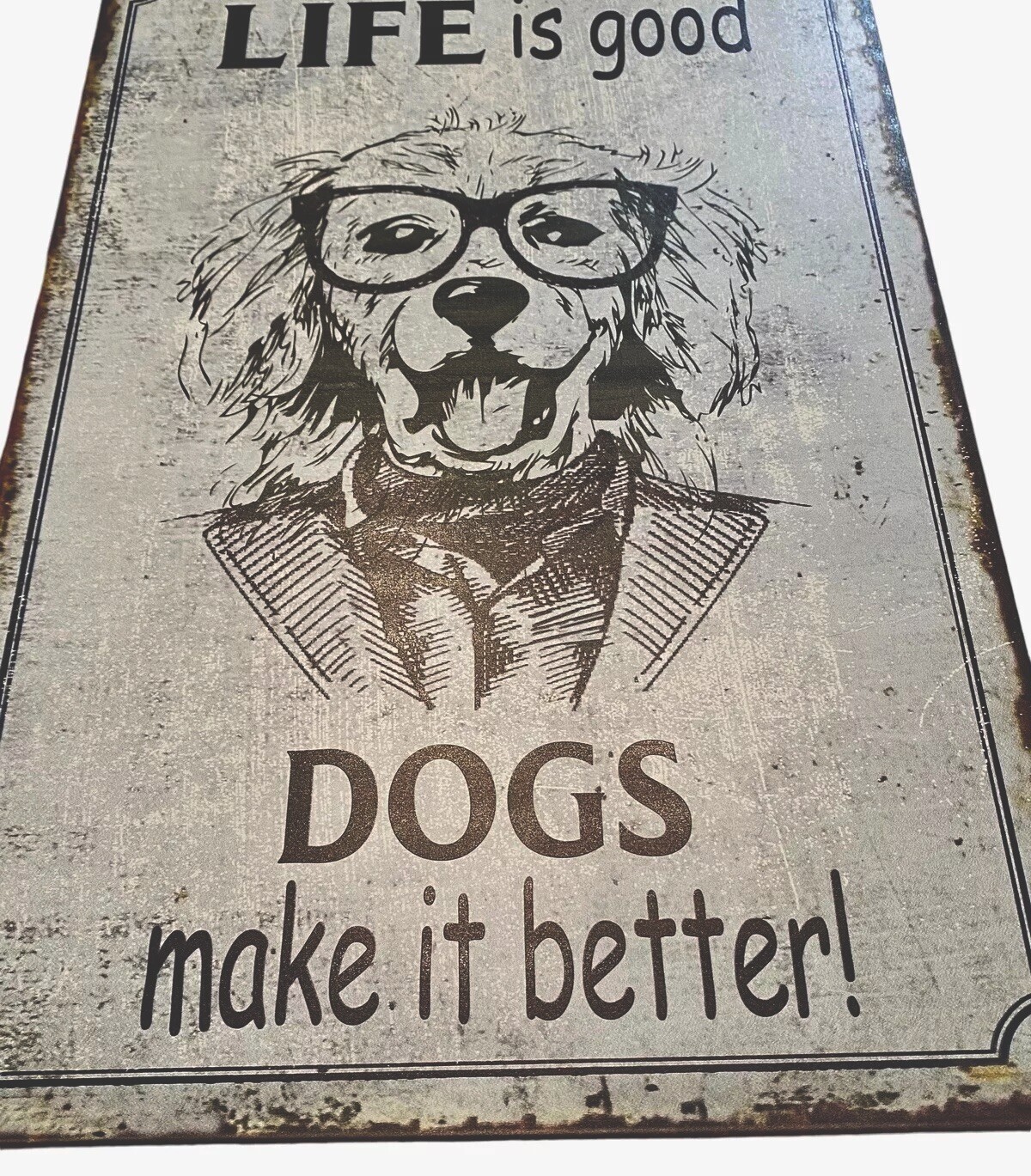 LIFE is good DOGS make it better! 15″ x 10″ Metal Vtg Rustic Look Sign NWT
