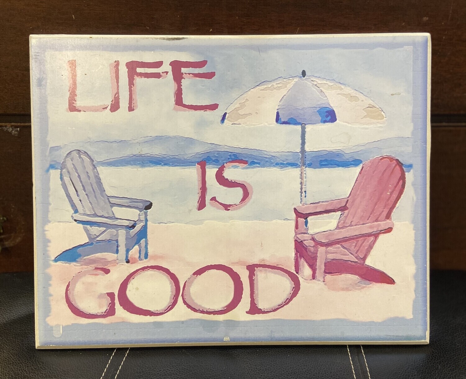 “Life is Good” Wooden Sign