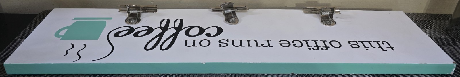 Concepts in Time Wall Sign/Plaque; “This Office Runs on Coffee”; 3 Clips 24″x6″