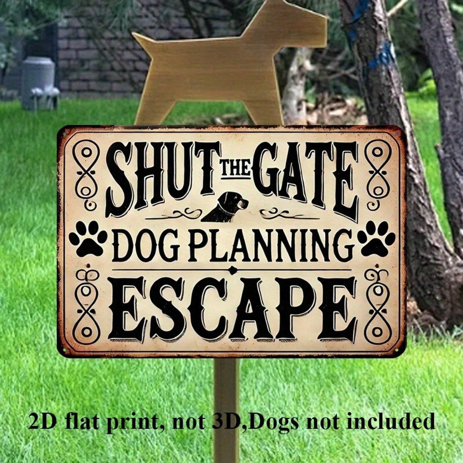 Dog Escape Warning Sign Funny Rustic Aluminum Sign 8×12 Door Mounted