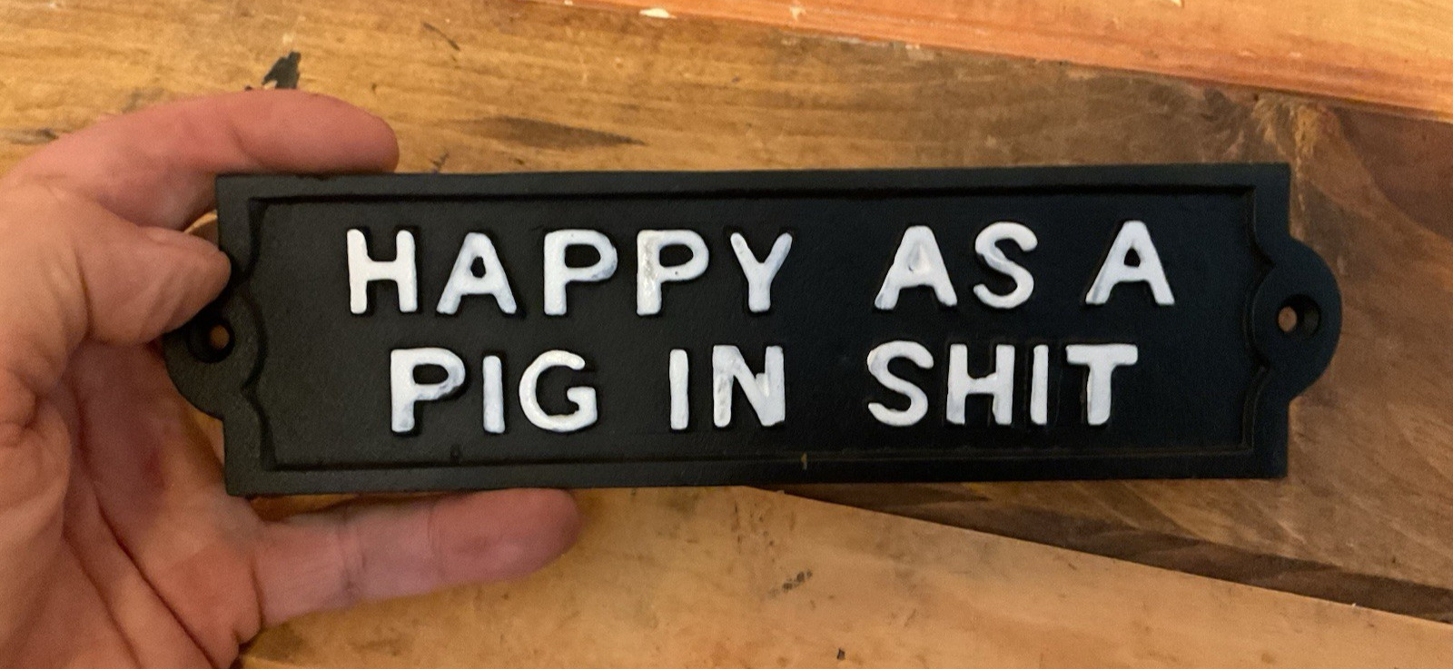 8″x2.5″ Rustic Style Cast iron Funny” Happy as a Pig in Sh%t” Sign…Ships Free!