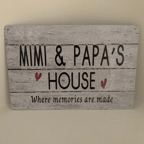 Mimi And Papa’s House Metal Aluminum Sign 8″x12″