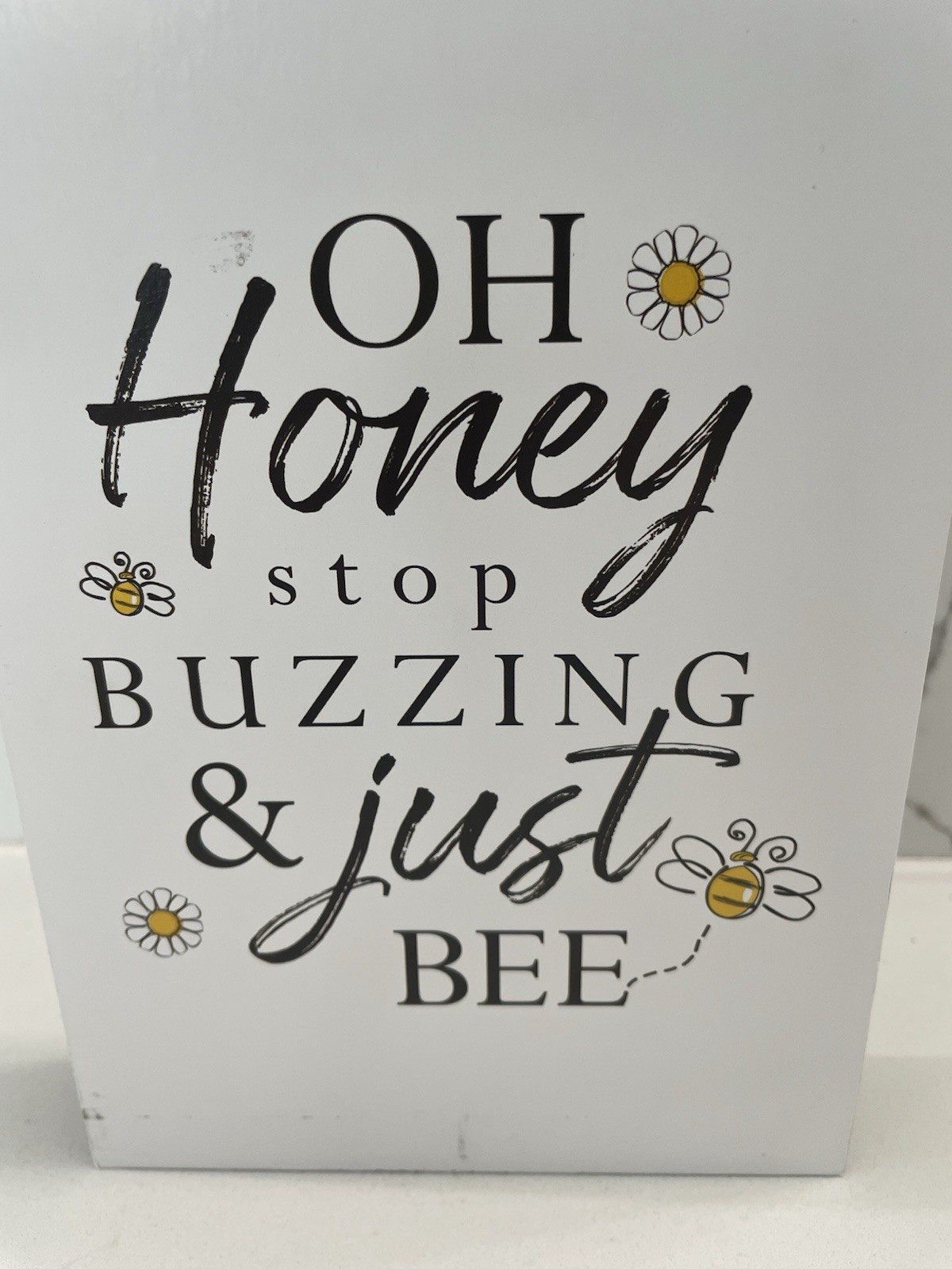 Farmhouse Wooden Wall Sign “Oh Honey Stop Buzzing & Just Bee” White Painted