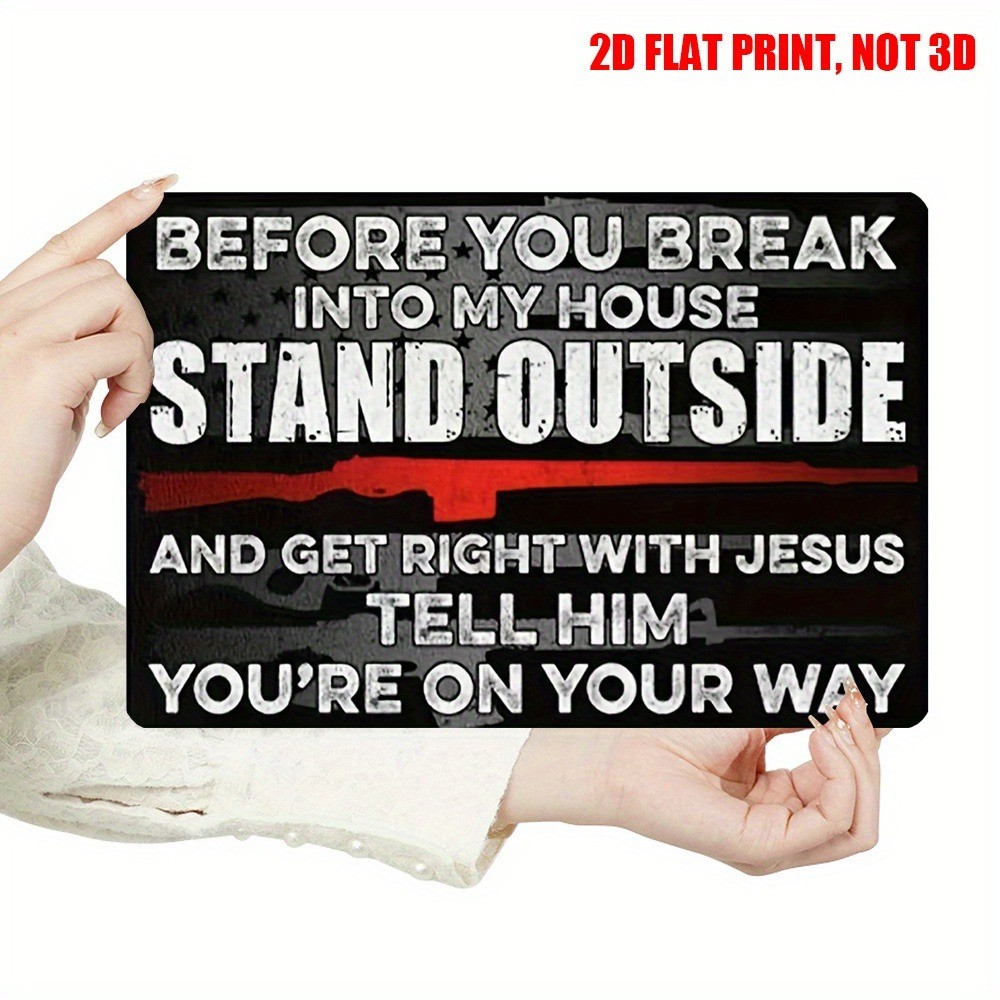 Before You Break Into My House Funny Metal Tin Signs Wall Decor Warning Plaques