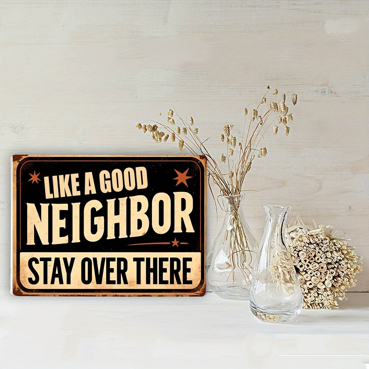 Vintage Metal Sign Funny Sarcastic Like a Good Neighbor Quote Wall Decor Outdoor