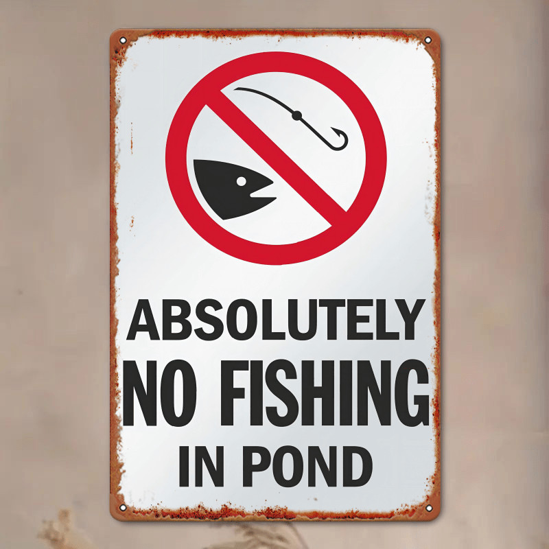 Absolutely No Fishing In Pond Metal Sign Vintage Rustic Outdoor Yard Decoration