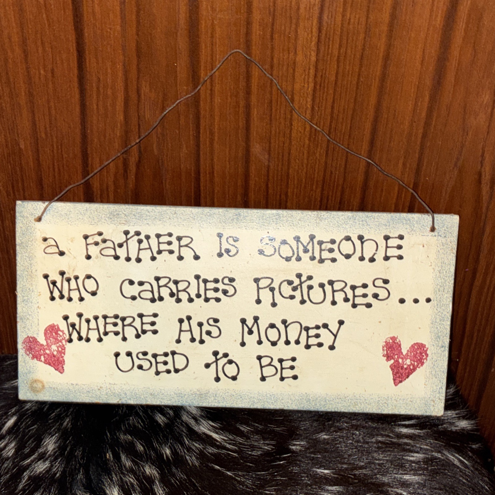 Wood Hanging Rustic Rectangular Sign Father Quote “Carries Pictures…Money”