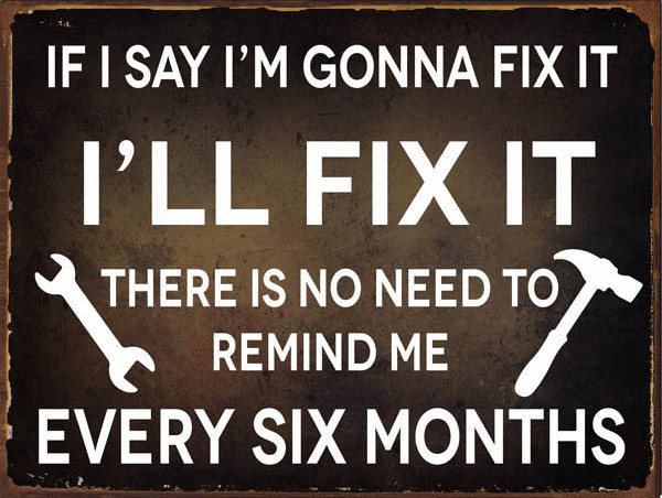 If I Say I’m Going To Fix It Metal Sign, Humor, Mancave, Garage Decor