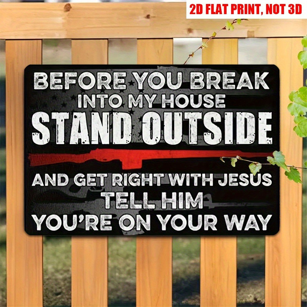 Before You Break Into My House Funny Metal Tin Signs Wall Decor Warning Plaques