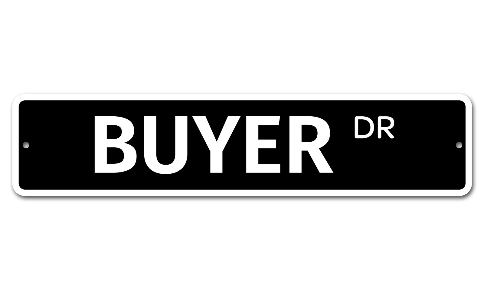 5491 SS Buyer 4″ x 18″ Novelty Street Sign Aluminum