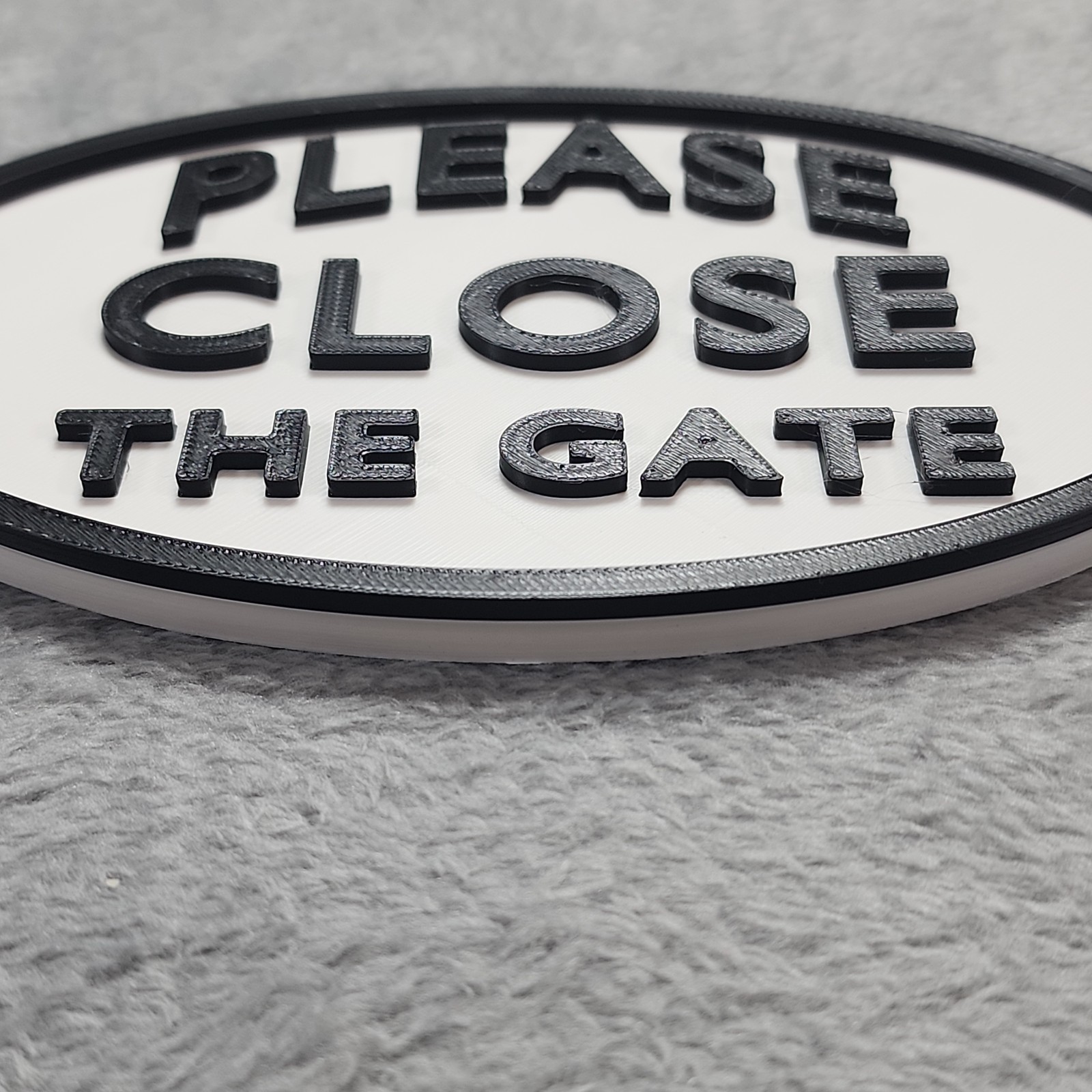 Please Close The Gate Oval Sign Black & White Thick PLA Plaque
