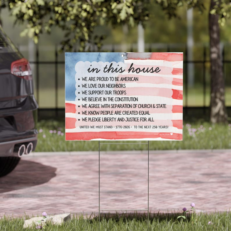 In This House Patriotic Yard Sign American Values – 250th celebration! 24x18in