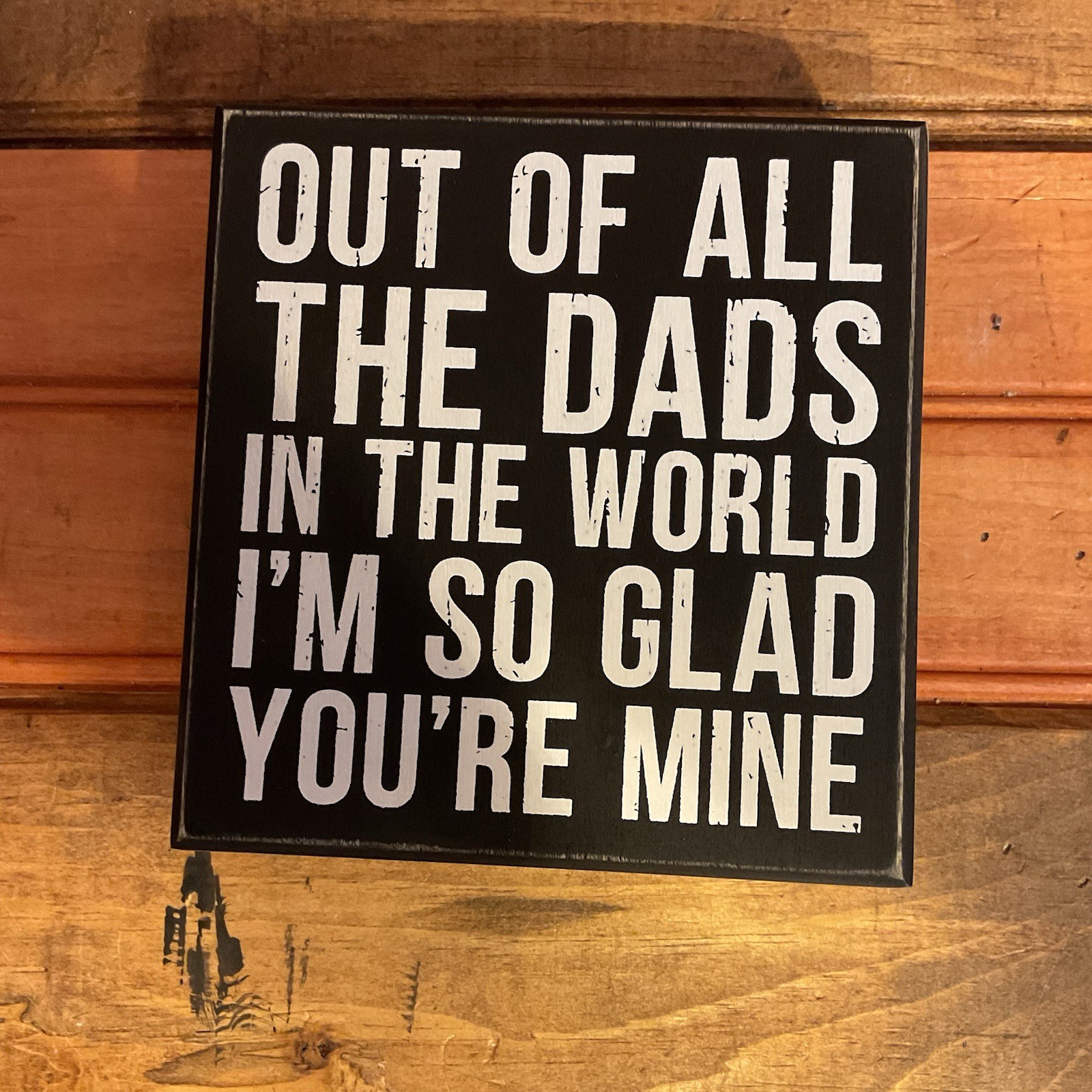 6″x6″x2″ “Of All The Dads in the World” Box Sign