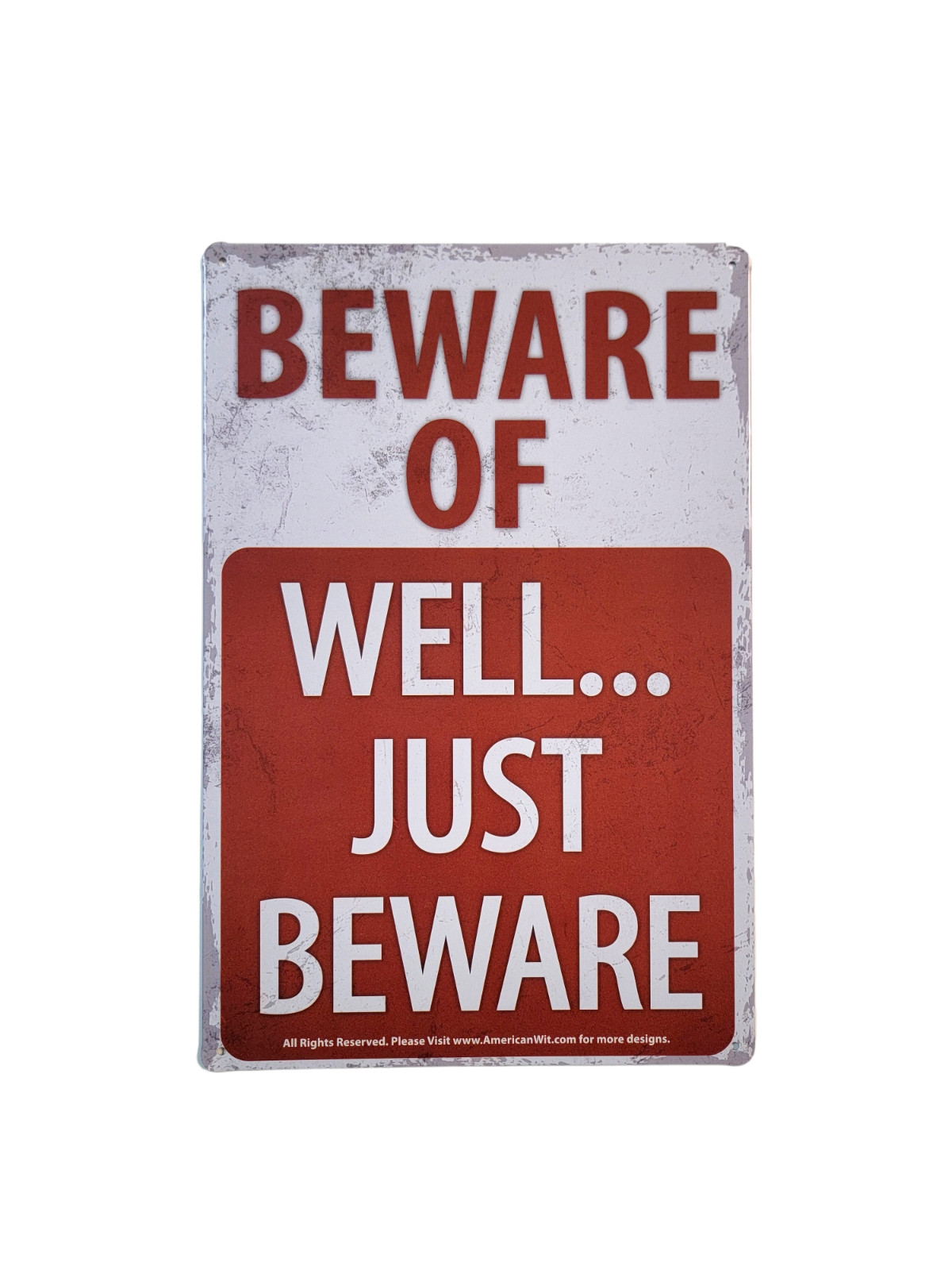 AMERICAN WIT 8″x12″ Metal Sign (Beware of Well… Just Beware)
