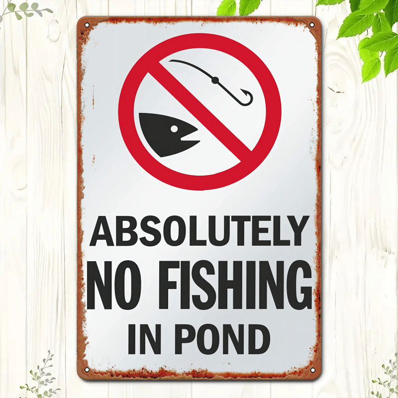 Absolutely No Fishing In Pond Metal Sign Vintage Rustic Outdoor Yard Decoration
