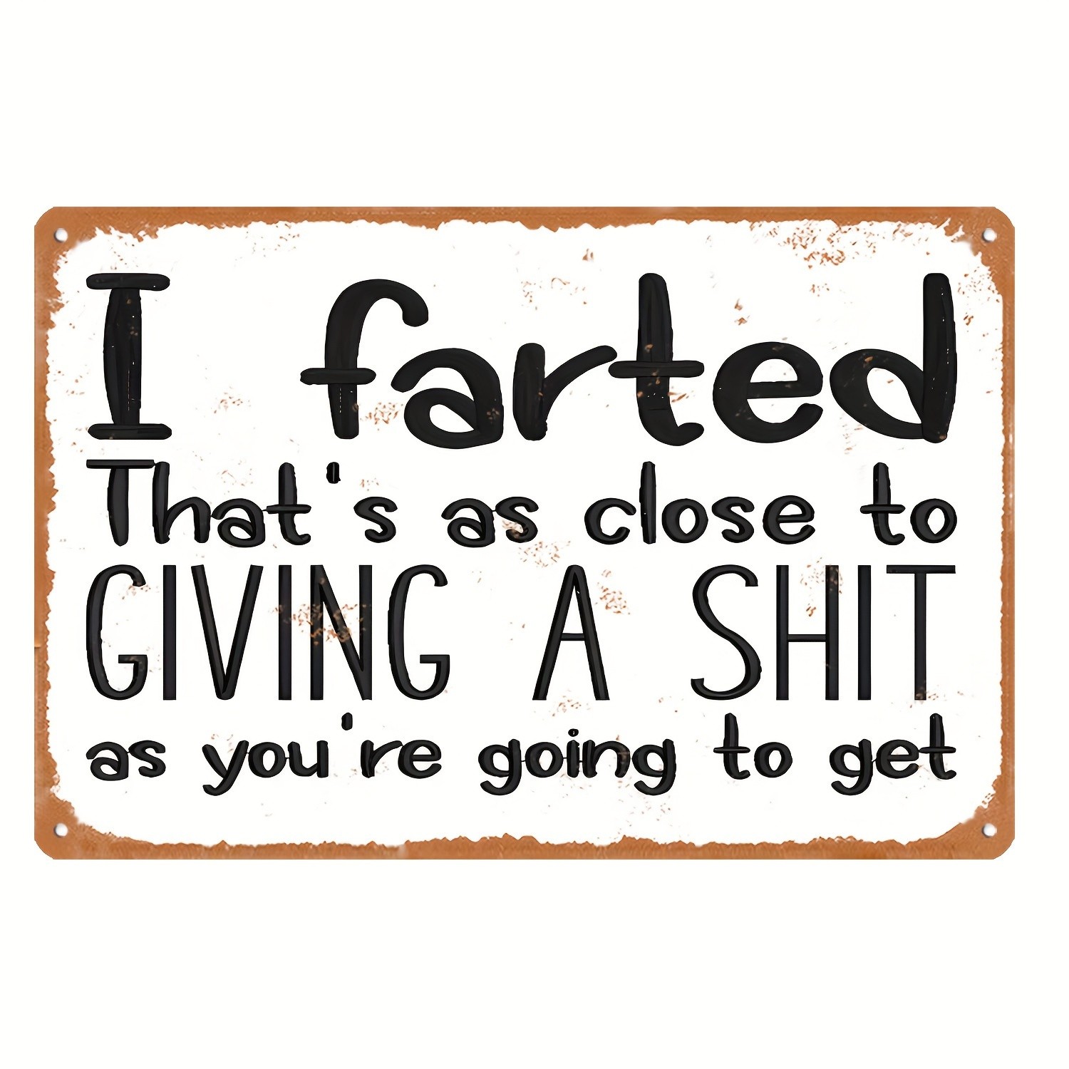 Funny I Farted Quote Metal Sign Vintage Sarcastic Rustic Man Cave Wall Decor