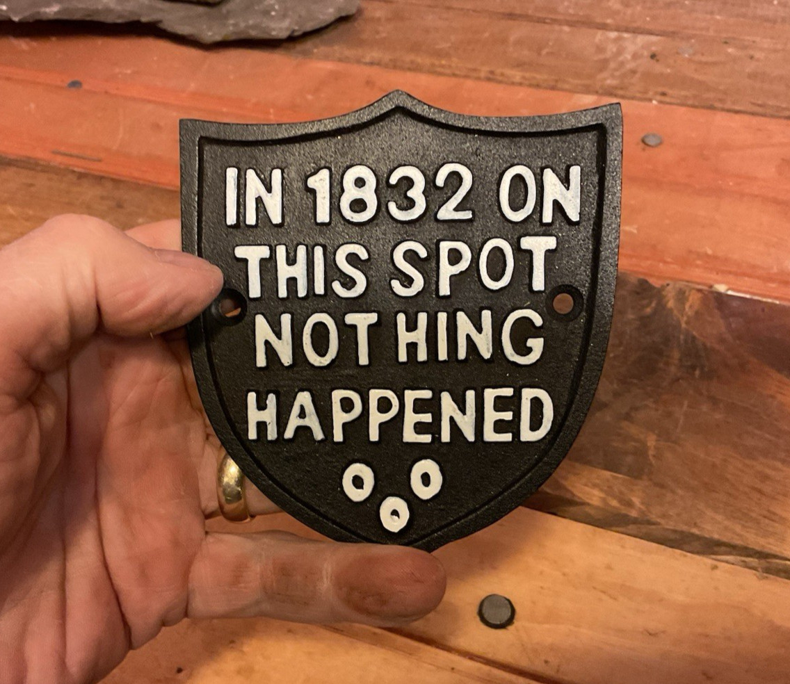 4″X4″ Badge Style “In 1832 on this spot” Cast Iron Sign…Ships Free!