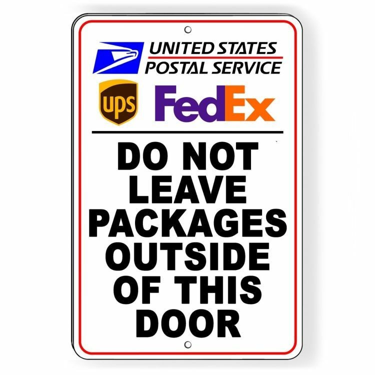 Do Not Leave Packages Outside Of This Door Sign METAL delivery SI111