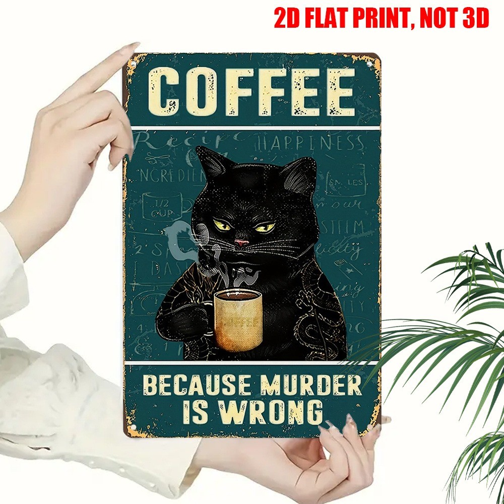 Funny Black Cat Coffee Retro Metal Signs Because Murder Is Wrong Decor Wall Art